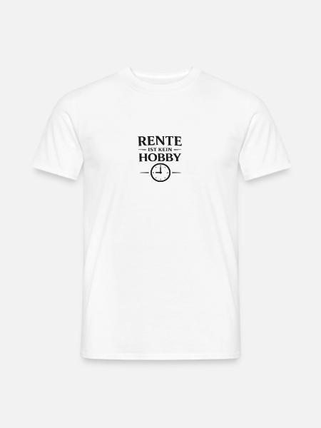 Rente ist kein Hobby – Statement Typografie - Männer T-Shirt - Weiß