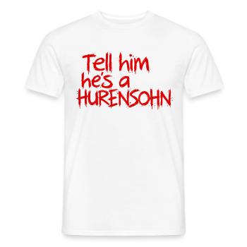 Rotes Graffiti Statement Tell him hes a Hurensoh - Männer T-Shirt - Weiß - Vorne - AI Model Male 178 dark (178cm)