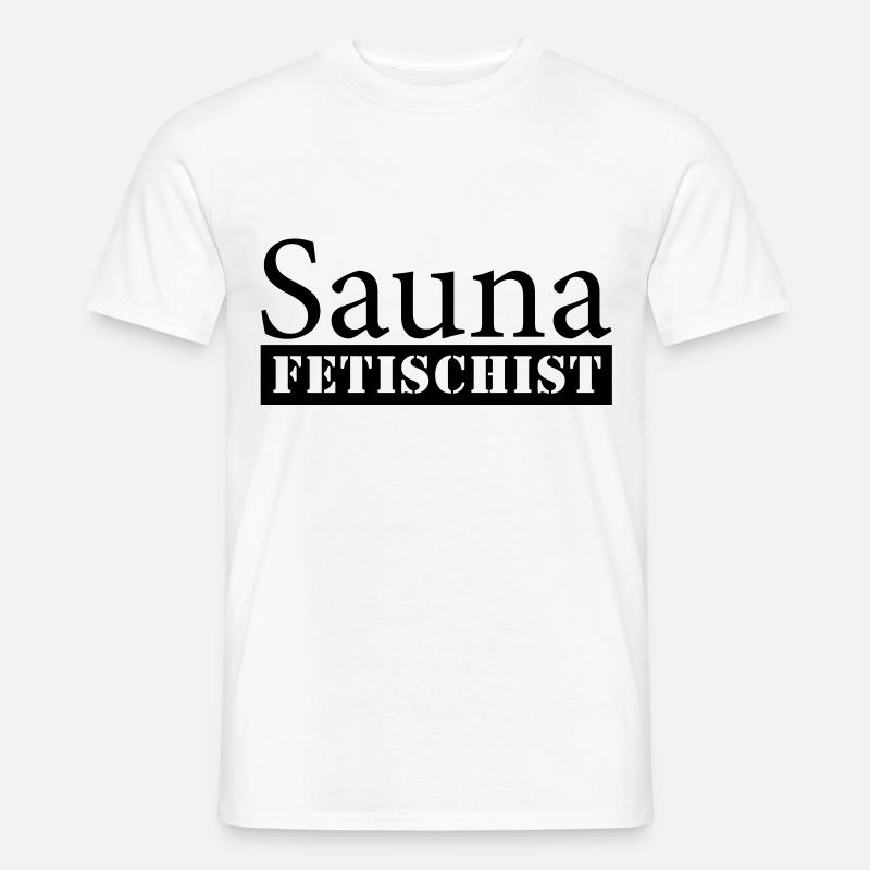 Sauna Fetischist - Männer T-Shirt - Weiß