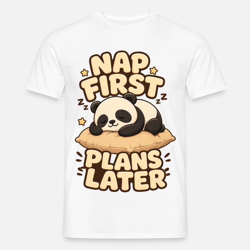 Nap First Plans Later Panda - Männer T-Shirt - Weiß