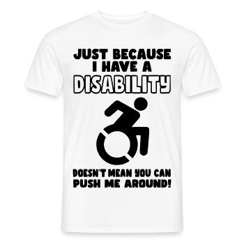 Obwohl ich eine Behinderung habe, schiebt der Rollstuhl nicht* - Männer T-Shirt - Weiß - Vorne - AI Model Male 178 dark (178cm)
