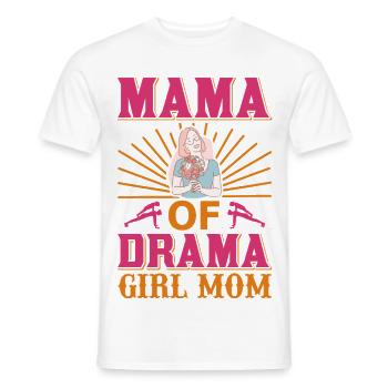 Mama Of Drama Girl Mama Lustiges Shirt - Männer T-Shirt - Weiß - Vorne - AI Model Male 178 dark (178cm)