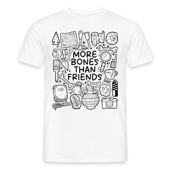 More Bones Than Friends – Archaeology Humor - Men's T-Shirt - white - Front - AI Model Male 178 dark (178cm)