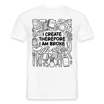 Ich kreiere, also bin ich pleite – Künstlerhumor - Männer T-Shirt - Weiß - Vorne - AI Model Male 178 dark (178cm)