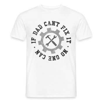 If Dad Can't Fix It No One Can - Men's T-Shirt - white - Front - AI Model Male 178 dark (178cm)