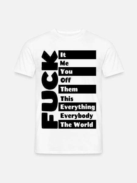 F**k everything # - Men's T-Shirt - white