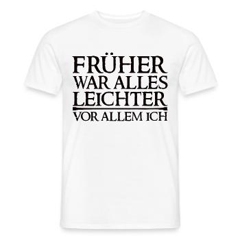 Früher War Alles Leichter Vor Allem Ich Lustig - Männer T-Shirt - Weiß - Vorne - AI Model Male 178 dark (178cm)