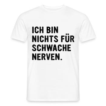 Ich bin nichts für schwache Nerven Lustiges Spruch - Männer T-Shirt - Weiß - Vorne - AI Model Male 178 dark (178cm)