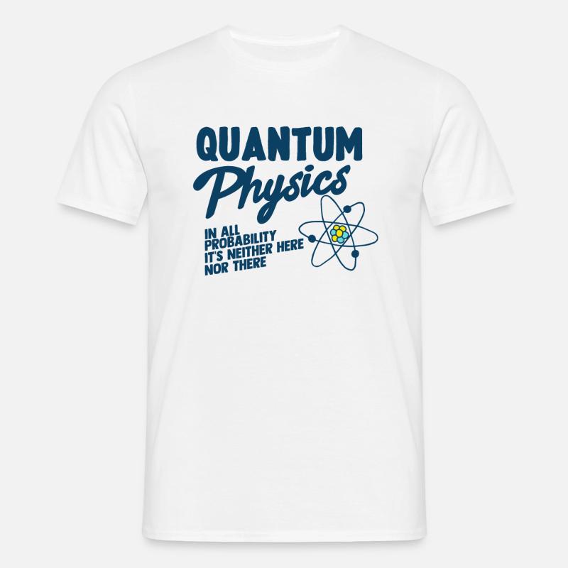 Quantenphysik Physics Atom Molekül - Männer T-Shirt - Weiß
