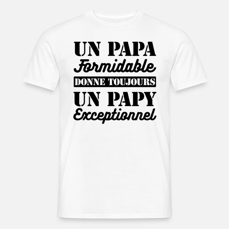 PAPA FORMIDABLE - PAPY EXCEPTIONNEL - T-shirt homme - blanc