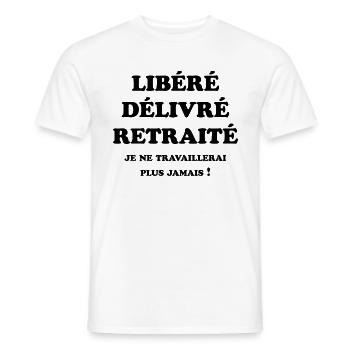 LIBÉRÉ DÉLIVRÉ RETRAITÉ - T-shirt homme - blanc - Devant - AI Model Male 178 dark (178cm)