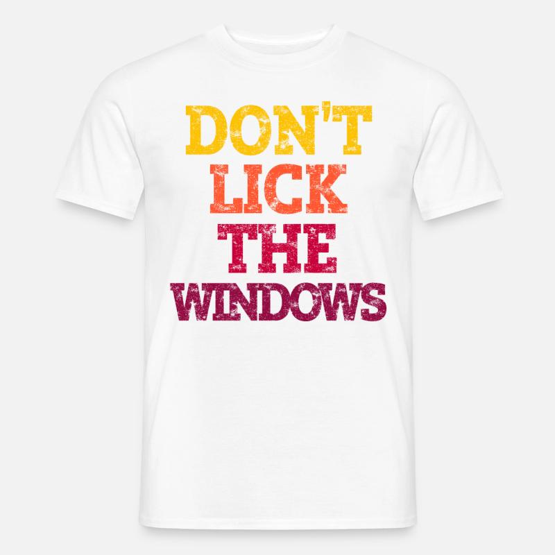 DON'T LICK THE WINDOWS. - Männer T-Shirt - Weiß