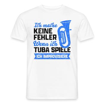 Tuba keine Fehler Tubist Tubaspieler Spruch - Männer T-Shirt - Weiß - Vorne - AI Model Male 178 dark (178cm)
