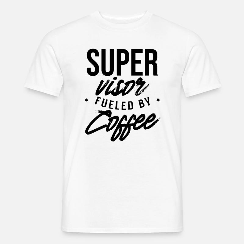 Supervisor Angetrieben Durch Kaffee Aufseher Beruf - Männer T-Shirt - Weiß