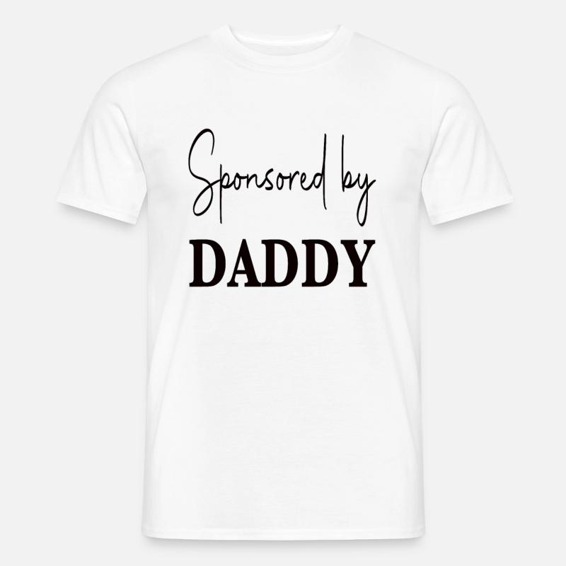 Sponsored By Daddy - Männer T-Shirt - Weiß