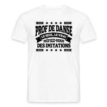 PROF DE DANSE LE SEUL LE VRAI - T-shirt homme - blanc - Devant - AI Model Male 178 dark (178cm)