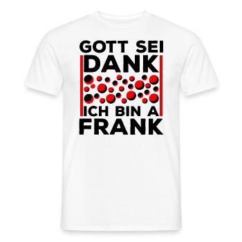 Franken Fränkisch Gott Sei Dank Ich Bin A Frank - Männer T-Shirt - Weiß - Vorne - AI Model Male 178 dark (178cm)
