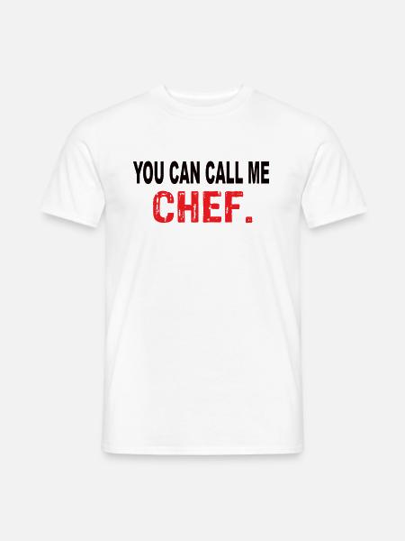 You Can Call Me Chef - Männer T-Shirt - Weiß