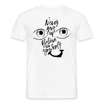 Never give up. Believe in yourself. - Männer T-Shirt - Weiß - Vorne - AI Model Male 178 dark (178cm)