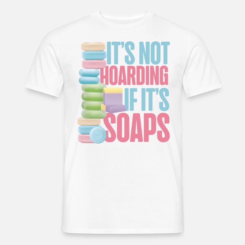 Soap Making Crafting It's Not - Männer T-Shirt - Weiß