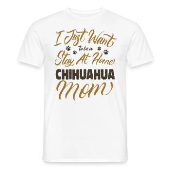 Stay At Home Chihuahua Mom - Männer T-Shirt - Weiß - Vorne - AI Model Male 178 dark (178cm)