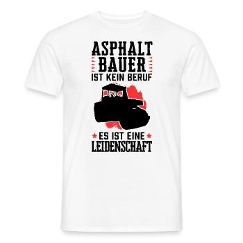 Asphaltbauer ist kein Beruf Straßenbauer - Männer T-Shirt - Weiß - Vorne - AI Model Male 178 dark (178cm)