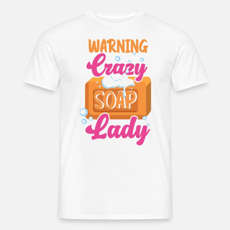 Soap Making Crafting Warning Crazy - Männer T-Shirt - Weiß