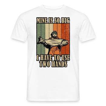Meins ist so groß, dass ich mit zwei Händen angeln muss - Männer T-Shirt - Weiß - Vorne - AI Model Male 178 dark (178cm)