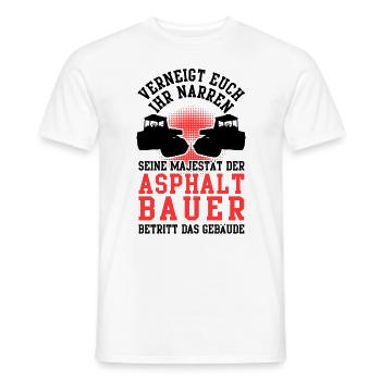 Asphaltbauer verneigt euch Straßenbauer - Männer T-Shirt - Weiß - Vorne - AI Model Male 178 dark (178cm)