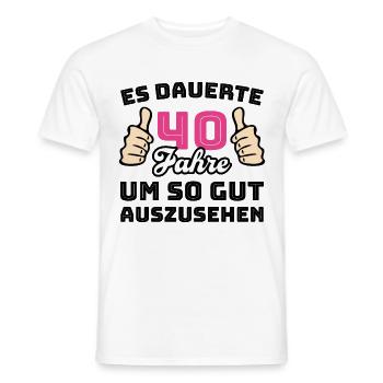 40 Jahre Spruch Glückwunsch Geburtstag - Männer T-Shirt - Weiß - Vorne - AI Model Male 178 dark (178cm)
