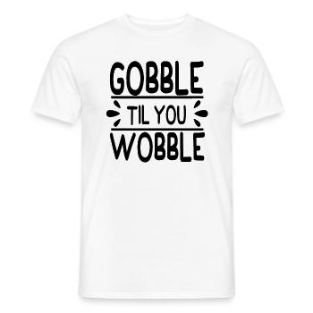 Gobble till you wobble - Thanksgiving saying - Men's T-Shirt - white - Front - AI Model Male 178 dark (178cm)