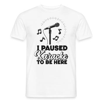 Karaoke Singer I Paused Karaoke To - Männer T-Shirt - Weiß - Vorne - AI Model Male 178 dark (178cm)