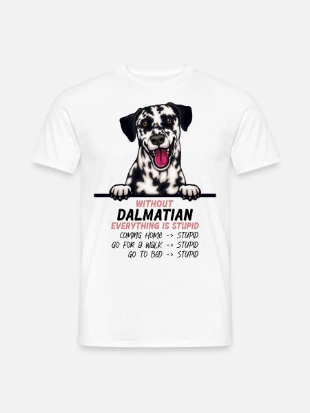 Ohne Dalmatiner ist alles doof - Männer T-Shirt - Weiß