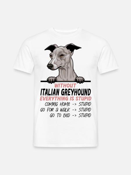 Ohne Italienischer Windhund ist alles doof - Männer T-Shirt - Weiß