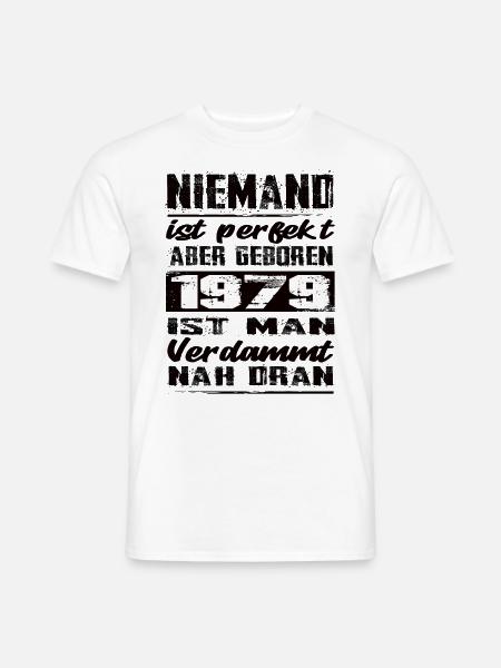 Niemand Is Perfekt Aber geboren 1979 Geburtstag - Männer T-Shirt - Weiß