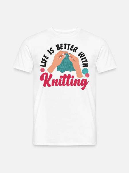 Knitting Knitter Life Is Better - Männer T-Shirt - Weiß