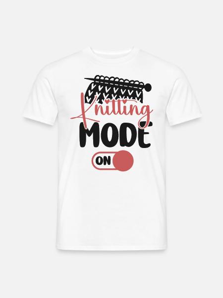 Knitting Knitter Knitting Mode On - Männer T-Shirt - Weiß