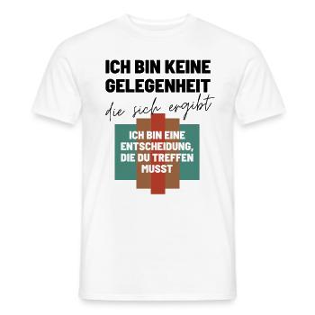 Das Ich Bin eine Entscheidung Keine Option - Männer T-Shirt - Weiß - Vorne - AI Model Male 178 dark (178cm)