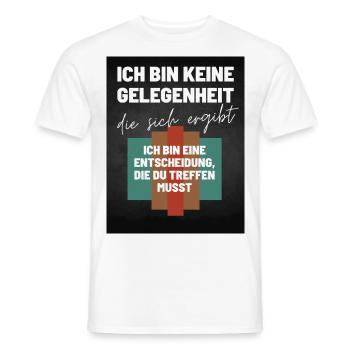 Das Ich Bin eine Entscheidung Keine Option - Männer T-Shirt - Weiß - Vorne - AI Model Male 178 dark (178cm)