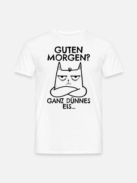 Guten Morgen ganz dünnes Eis Schlechte Laune Katze - Männer T-Shirt - Weiß