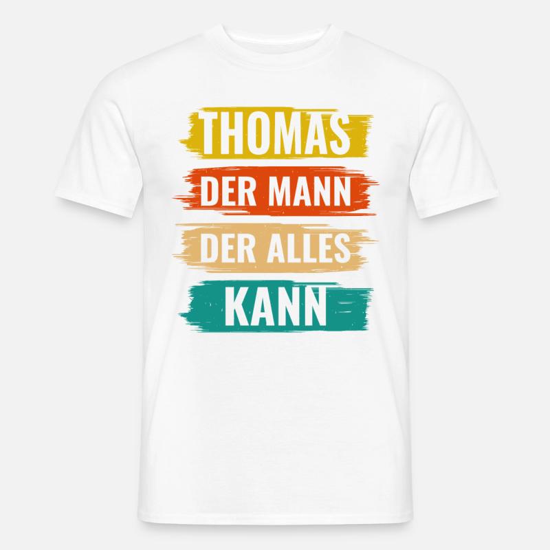 Thomas Der Mann Der Alles Kann Vorname Thomas - Männer T-Shirt - Weiß