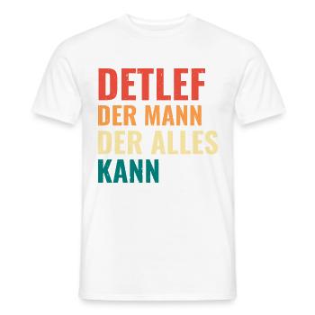 Detlef Der Mann Der Alles Kann Vorname Detlef - Männer T-Shirt - Weiß - Vorne - AI Model Male 178 dark (178cm)