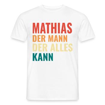 Mathias Der Mann Der Alles Kann Vorname Mathias - Männer T-Shirt - Weiß - Vorne - AI Model Male 178 dark (178cm)