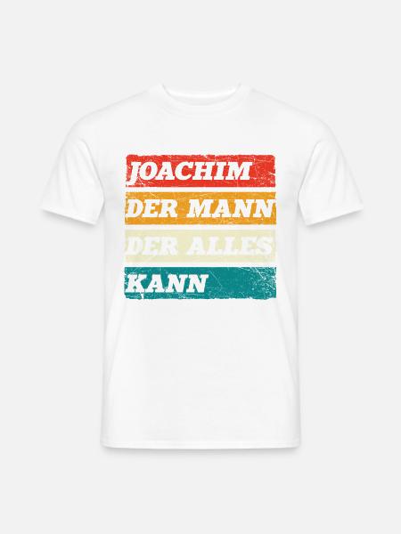 Joachim Der Mann Der Alles Kann Vorname Joachim - Männer T-Shirt - Weiß