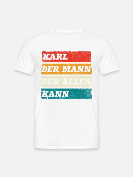 Karl Der Mann Der Alles Kann Vorname Karl - Männer T-Shirt - Weiß