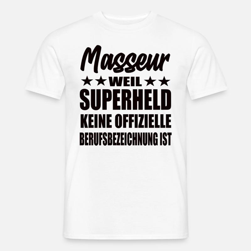 Masseur Superheld Spruch - Männer T-Shirt - Weiß