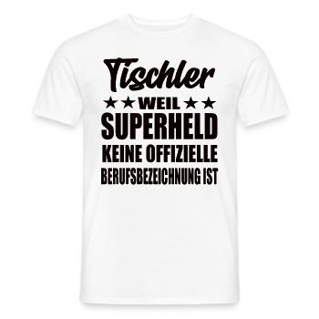 Tischler Superheld Spruch - Männer T-Shirt - Weiß - Vorne - AI Model Male 178 dark (178cm)