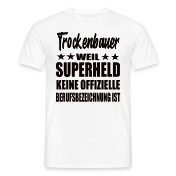 Trockenbauer Superheld Spruch - Männer T-Shirt - Weiß - Vorne - AI Model Male 178 dark (178cm)