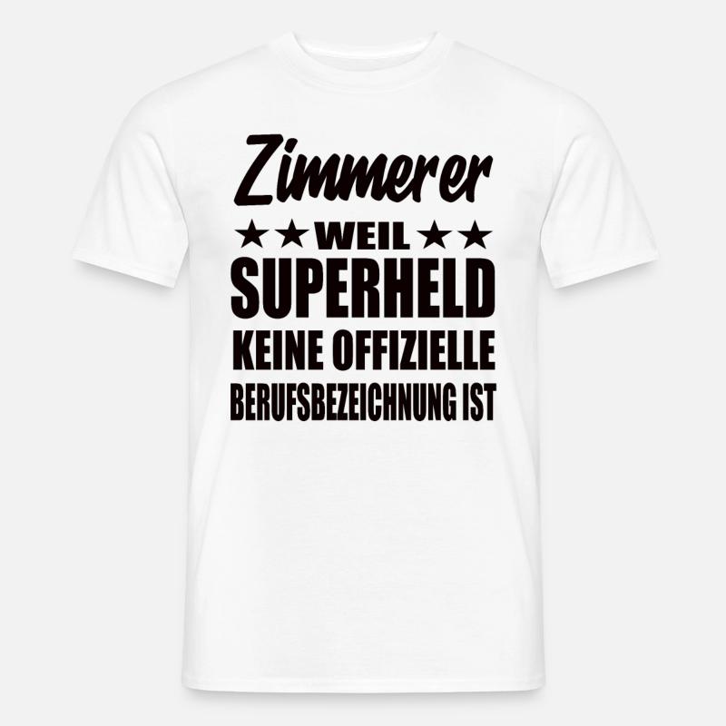 Zimmerer Superheld Spruch - Männer T-Shirt - Weiß
