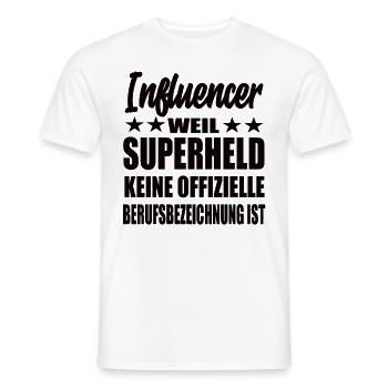 Influencer Superheld Spruch - Männer T-Shirt - Weiß - Vorne - AI Model Male 178 dark (178cm)